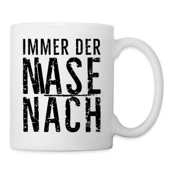 Immer der Nase nach Ballern Tekk Druff Gras Kiffe - Tasse - Weiß - Rechts