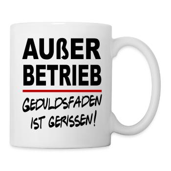 Lustig Sprüche Außer Betrieb Geduldsfaden gerissen - Tasse - Weiß - Rechts