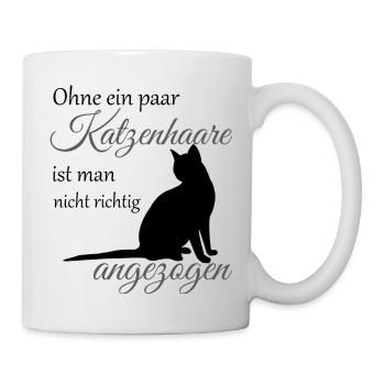 Ohne Katzenhaare Nicht Richtig Angezogen - Tasse - Weiß - Rechts
