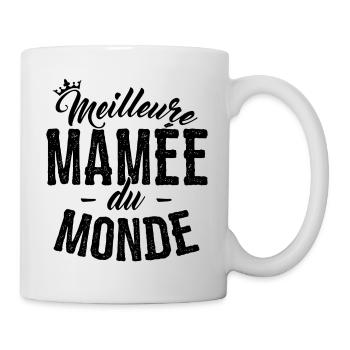 Cadeau Mamée Meilleure Mamée du Monde - Mug blanc - blanc - Droite