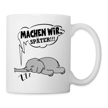 Machen wir später Nein Nö Chef - Tasse - Weiß - Rechts