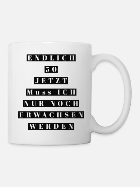 Endlich 50 jetzt noch erwachsen werden - Tasse - Weiß