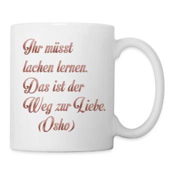 Ihr müsst lachen lernen. - Tasse - Weiß - Rechts