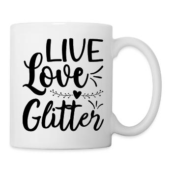 Lebe Liebe Glitzer - positives Zitat - Tasse - Weiß - Rechts