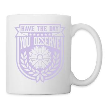 the day you deserve - Mug - white - Right