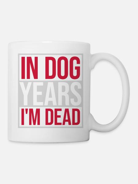in dog years Dead - Tasse - Weiß