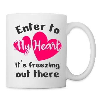 Enter to my heart it's freezing out there - Mug - white - Right