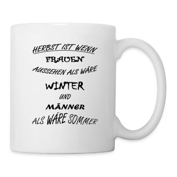 Herbst ist wie zwei Jahreszeiten für Mann und Frau - Tasse - Weiß - Rechts