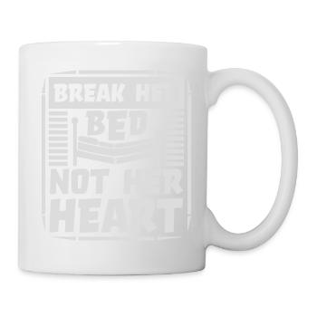 break her bed quote - Mug - white - Right