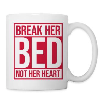 break her bed quote - Mug - white - Right