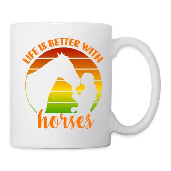 Das Leben ist besser mit Pferden - Tasse - Weiß - Rechts