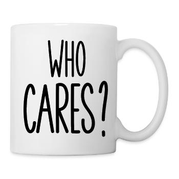 who cares - Mug - white - Right