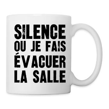 silence ou je fais évacuer la salle - Mug blanc - blanc - Droite