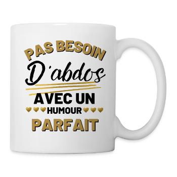 Pas Besoin d'Abdos avec un humour parfait - Mug blanc - blanc - Droite