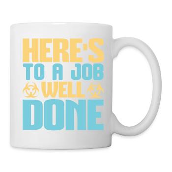 HERE IS TO A JOB WELL DONE - Mug - white - Right