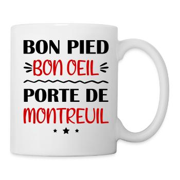 Bon pied bon oeil porte de montreuil, lol, humour - Mug blanc - blanc - Droite