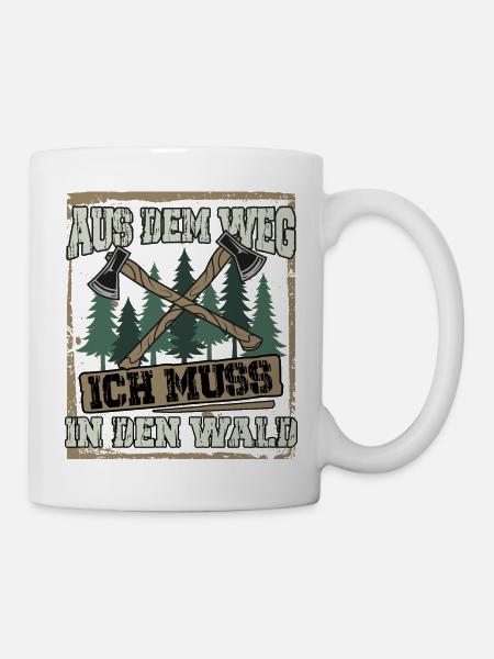 Aus dem Weg ich muss in den Wald - Tasse - Weiß