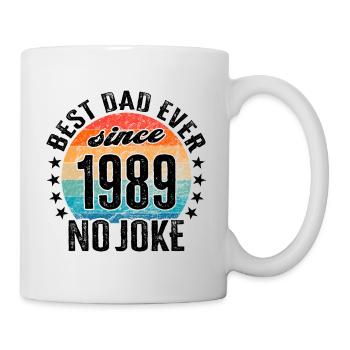 Bester Papa der Welt seit 1989 No Joke - Tasse - Weiß - Rechts