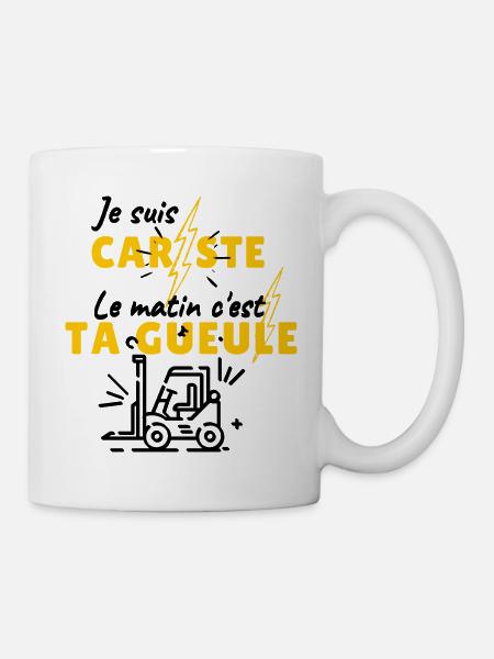 je suis cariste , le matin c'est ta gueule !! - Mug blanc - blanc
