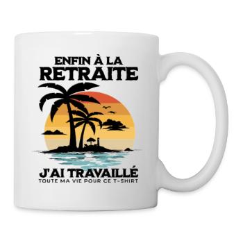 Enfin la retraite humour retraité cadeau drôle - Mug blanc - blanc - Droite