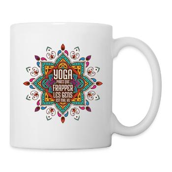 Yoga parce que frapper les gens est mal vu, Humour - Mug blanc - blanc - Droite