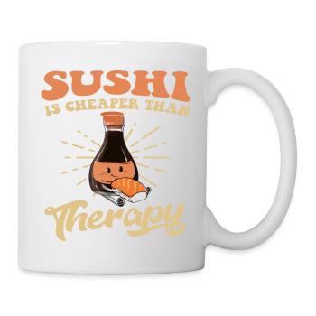 Sushi is cheaper than Therapy - Tasse - Weiß - Rechts