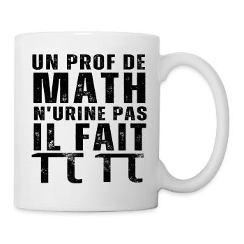 Un prof de math n' urine pas humour professeur - Mug blanc - blanc - Droite