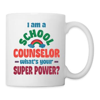 I am a school counselor, what’s your super power? - Tasse - Weiß - Rechts