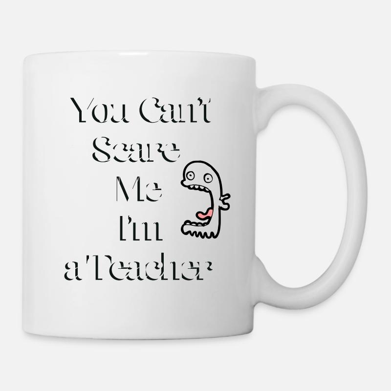 Tu ne peux pas me faire peur Je suis professeur - Mug blanc - blanc