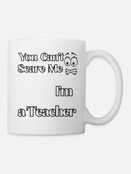 Tu ne peux pas me faire peur Je suis professeur - Mug blanc - blanc