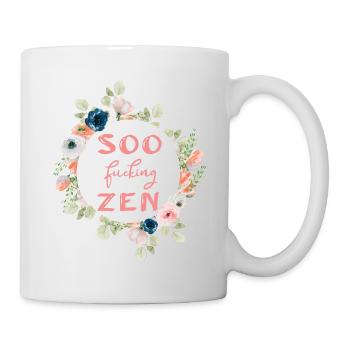SOOO FUCKING ZEN - Tasse - Weiß - Rechts