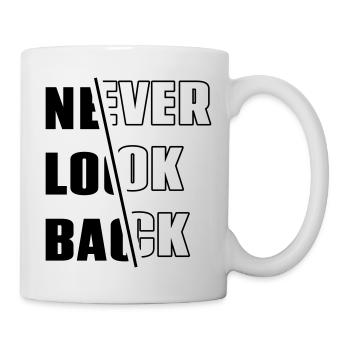 « Never Look Back » - Motivation - Slogan - Devise - Mug blanc - blanc - Droite