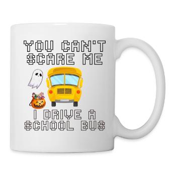 Tu ne peux pas me faire peur Je conduis un autobus scolaire Salle drôle - Mug blanc - blanc - Droite