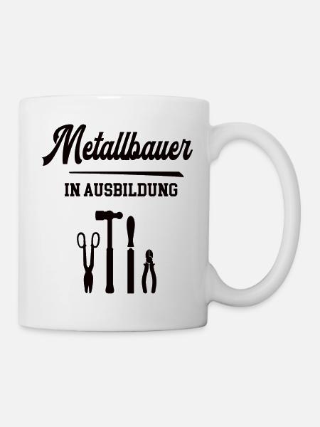 Metallbauer Ausbildung Azubi Metallbau Lehre - Tasse - Weiß