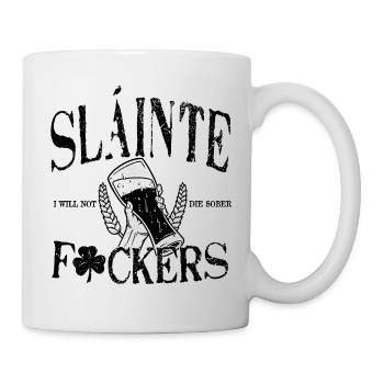 Sláinte F*ckers - Tasse - Weiß - Rechts