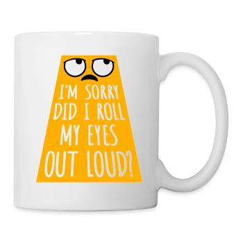 Je suis désolé ai-je levé les yeux au ciel blague drôle - Mug blanc - blanc - Droite