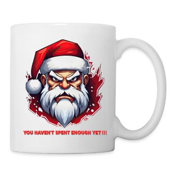 Père Noël en colère - Vous n’avez pas encore assez dépensé !! - Mug blanc - blanc - Droite