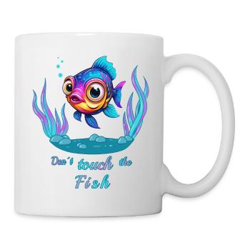 Fass den Fisch nicht an ! - Tasse - Weiß - Rechts