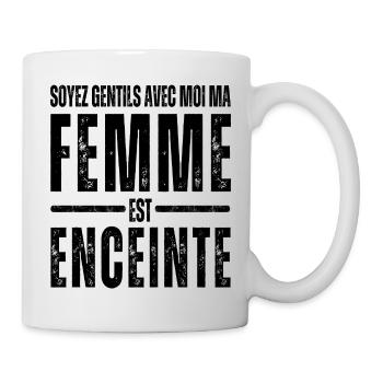 Soyez gentille ma femme est enceinte humour cadeau - Mug blanc - blanc - Droite