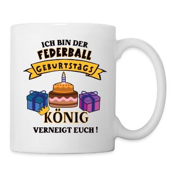 Federballer Geburtstag Spieler Trainer Federball - Tasse - Weiß - Rechts