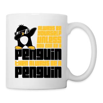 Sei immer du selbst, es sei denn, du kannst ein Pinguin sein - Tasse - Weiß - Rechts