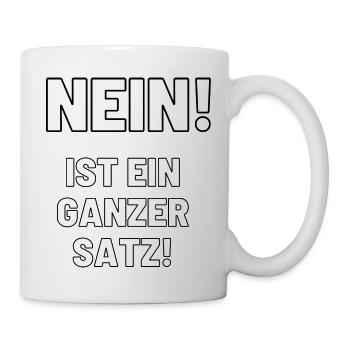NEIN Spruch - Tasse - Weiß - Rechts