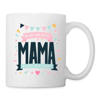 Happy Birthday Mama - Tasse - Weiß - Rechts