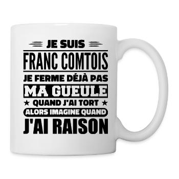 Franche Comtois Ich halte nicht meinen Mund. Franche Comtois - Tasse - Weiß - Rechts