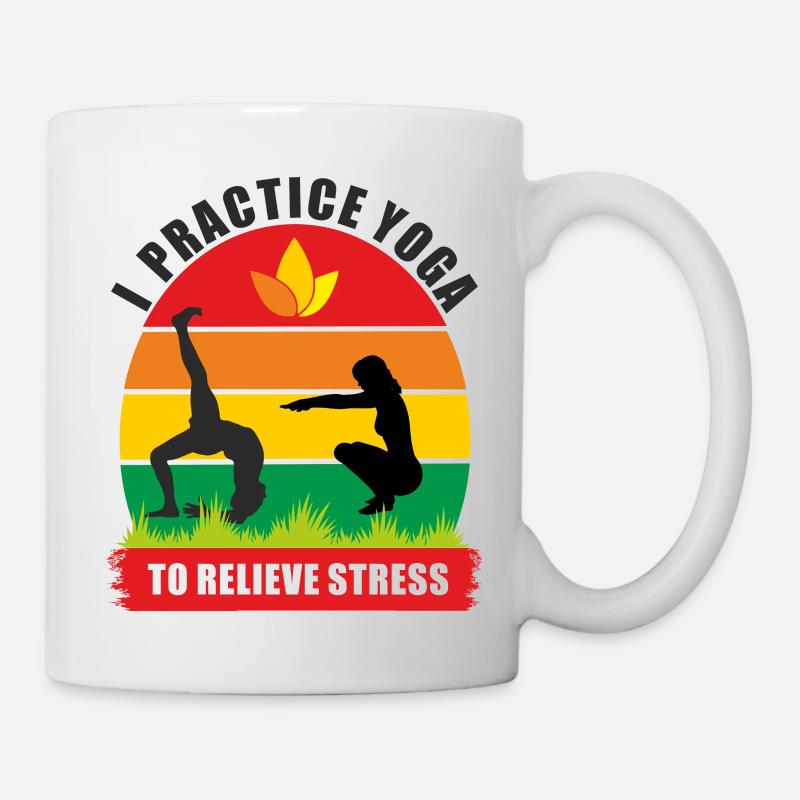 I practice yoga to relieve stress - Mug - white