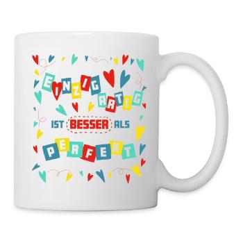 Einzigartig ist besser als Perfekt andere Farben - Tasse - Weiß - Rechts
