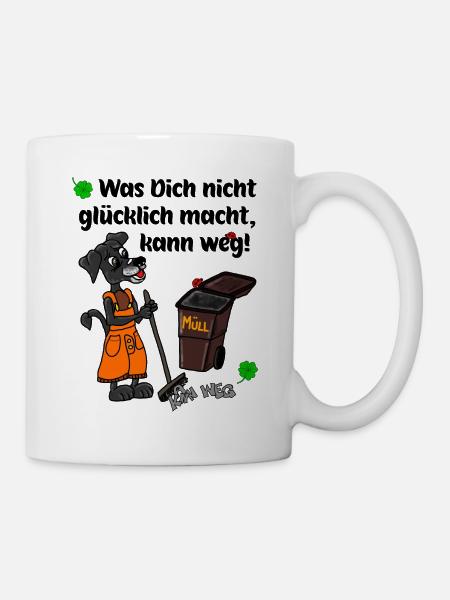 Was Dich nicht glücklich macht, kann weg - Tasse - Weiß