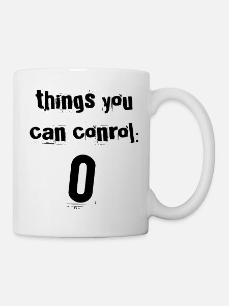Things You Can Control Zero - Tasse - Weiß