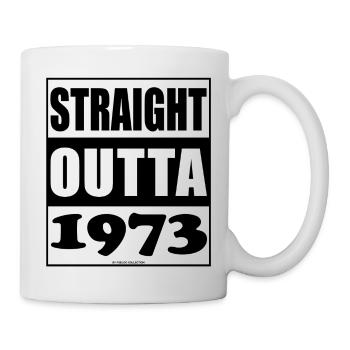 Straight Outta 1973 Geburtstag 1973 Geboren 1973 - Tasse - Weiß - Rechts