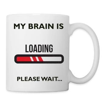 MY BRAIN IS LOADING PLEASE WAIT... Geschenk - Tasse - Weiß - Rechts